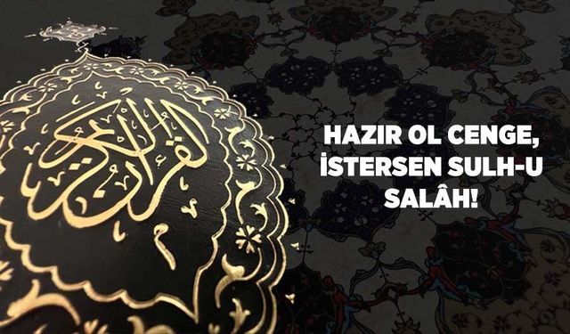 Hazır Ol Cenge, İstersen Sulh-u Salâh!