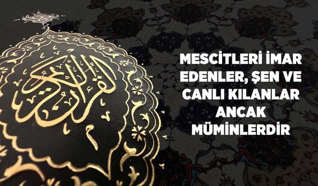 Mescitleri İmar Edenler, Şen ve Canlı Kılanlar Ancak Müminlerdir