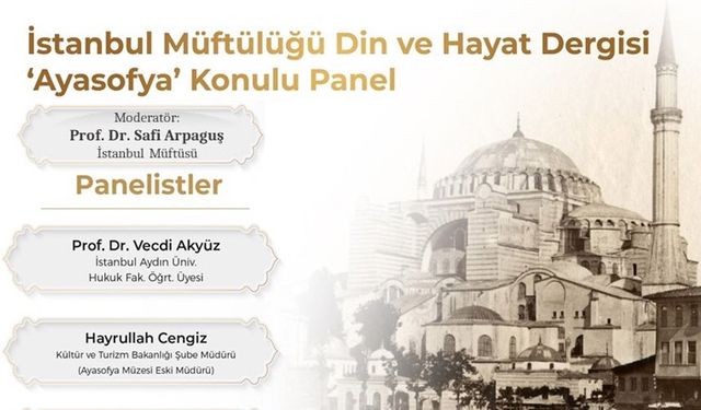 İstanbul'da "Ayasofya" paneli düzenlenecek