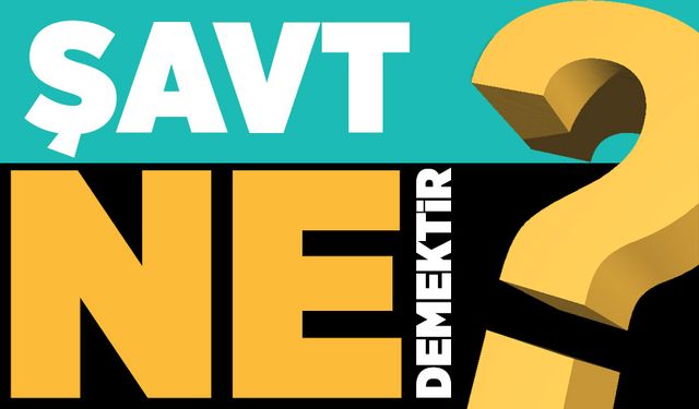 Şavt ne demektir?