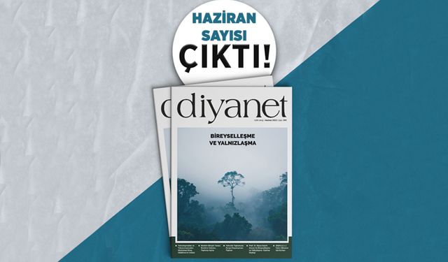 Diyanet Aylık Dergi Haziran 2023 sayıları çıktı