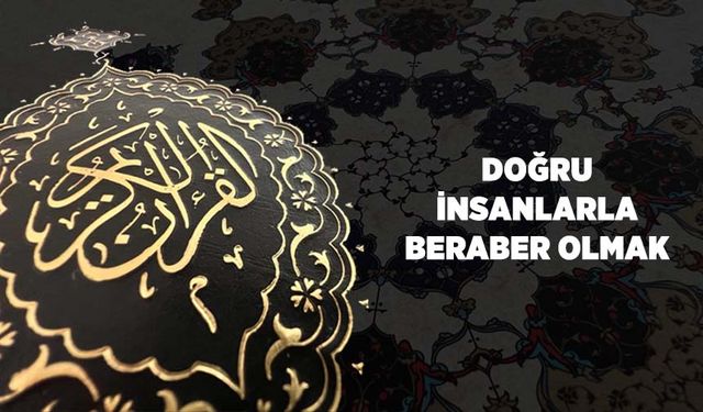 Doğru İnsanlarla Beraber Olmak