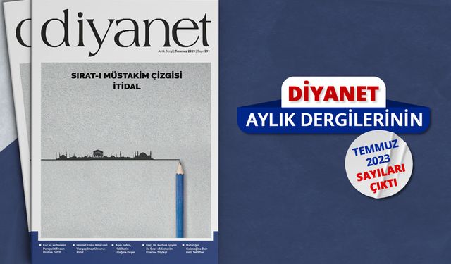 Diyanet Aylık Dergi Temmuz 2023 sayıları çıktı