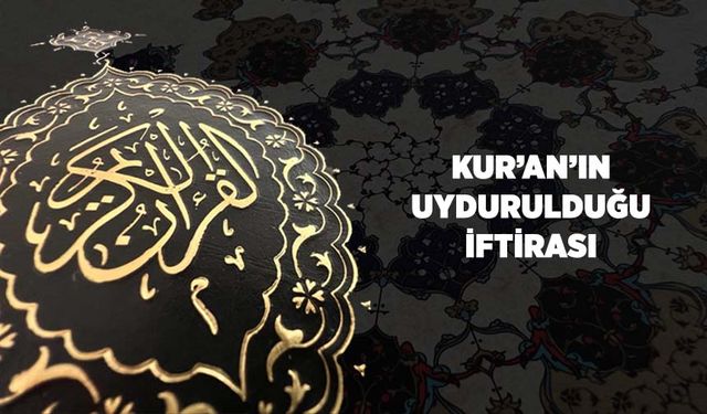 Kur'an'ın Uydurulduğu İftirası