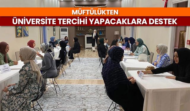 Müftülükten üniversite tercihi yapacaklara destek