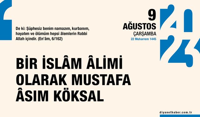 Bir İslam alimi olarak Mustafa Asım Köksal