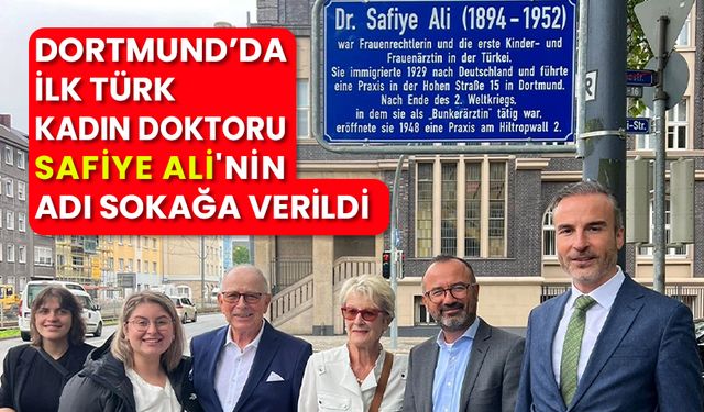 Dortmund’da ilk Türk kadın doktoru Safiye Ali'nin adı sokağa verildi