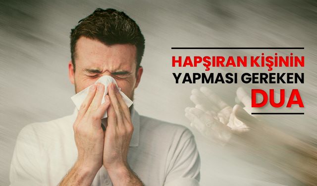 Hapşıran kişinin yapması gereken dua