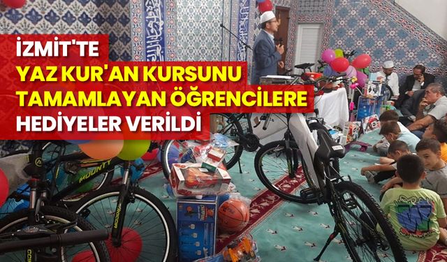 İzmit'te Yaz Kur'an Kursunu tamamlayan öğrencilere çeşitli hediyeler verildi