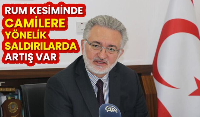 Rum kesiminde camilere yönelik saldırılarda artış var