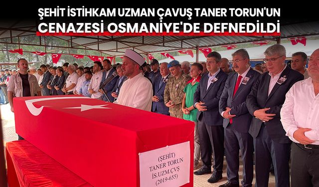Şehit İstihkam Uzman Çavuş Taner Torun'un cenazesi Osmaniye'de defnedildi