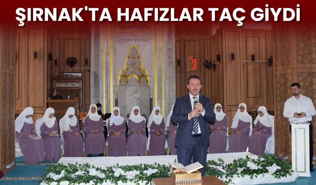 Şırnak'ta hafızlar taç giydi