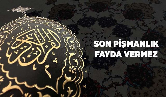 Son Pişmanlık Fayda Vermez