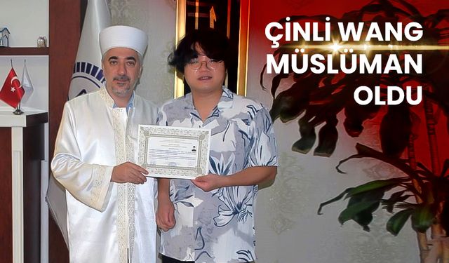 Çinli Wang, Müslüman oldu