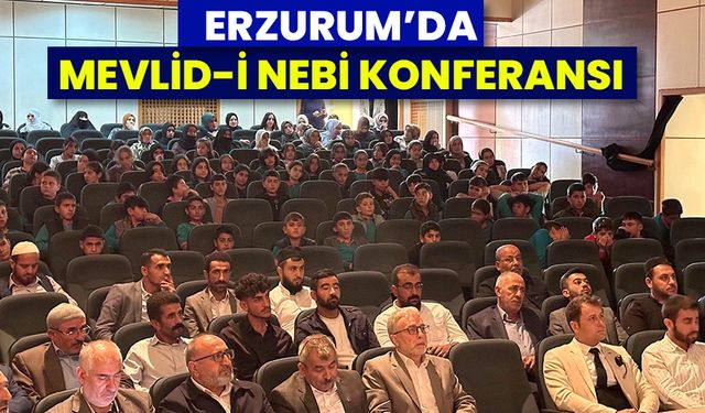 Erzurum’da Mevlid-i Nebi konferansı