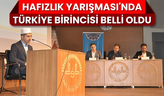 Hafızlık Yarışması'nda Türkiye birincisi belli oldu