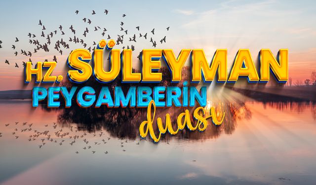 Hz. Süleyman peygamberin duası