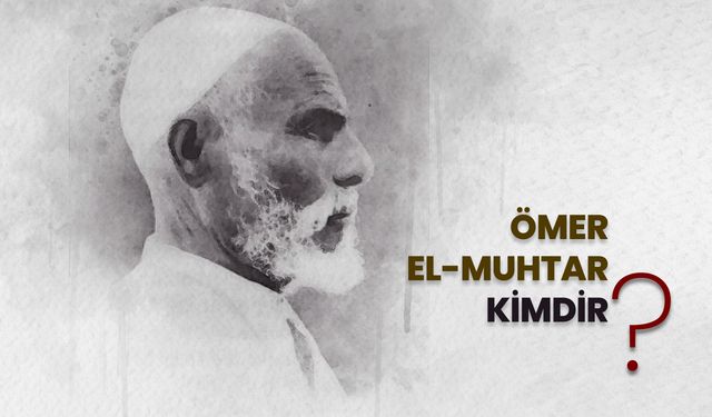 Ömer el-Muhtar kimdir?