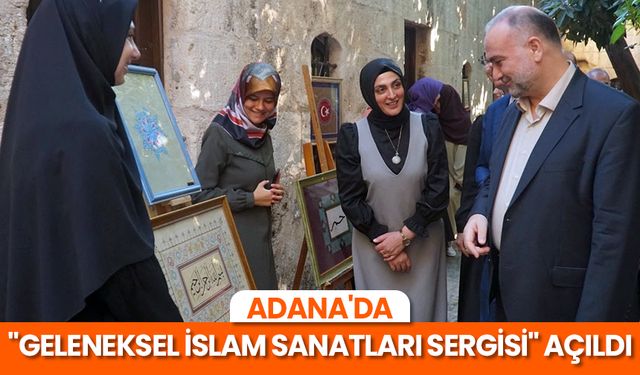 Adana'da "Geleneksel İslam Sanatları Sergisi" açıldı