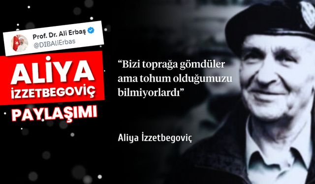 Başkan Erbaş'tan Aliya İzzetbegoviç paylaşımı
