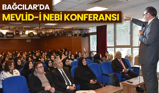 Bağcılar’da Mevlid-i Nebi konferansı