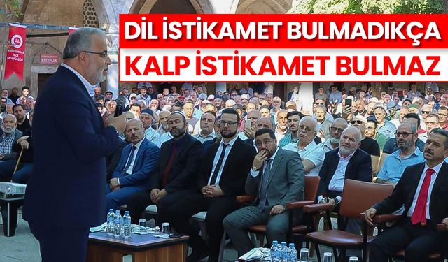 İşliyen: Dil istikamet bulmadıkça kalp istikamet bulmaz