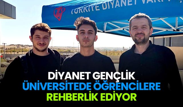 Diyanet gençlik üniversitede öğrencilere rehberlik ediyor