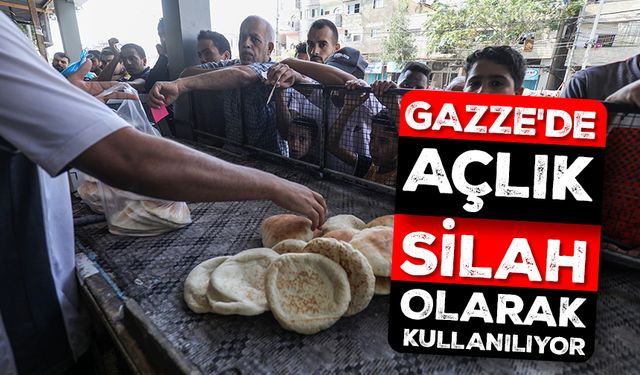 Gazze'de "açlık, silah olarak kullanılıyor"