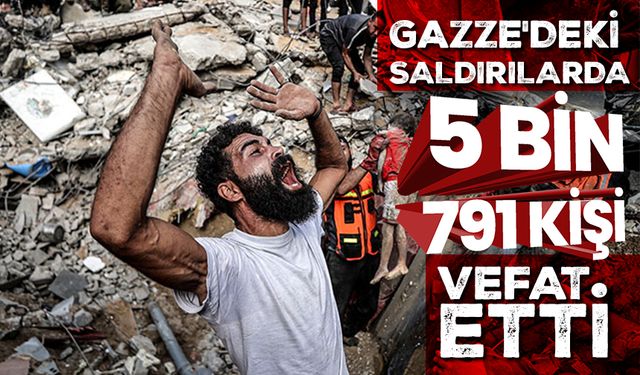 Gazze'deki saldırılarda 5 bin 791 kişi vefat etti