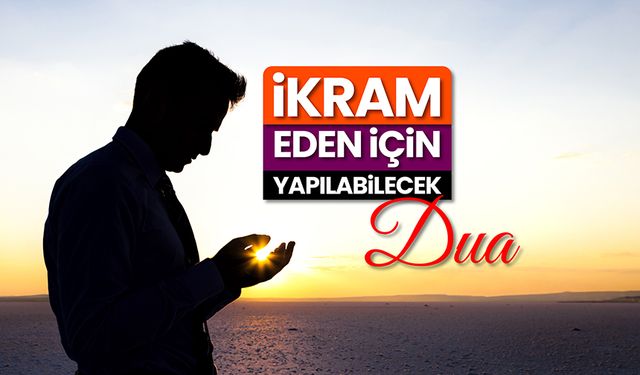 İkram eden için yapılabilecek dua