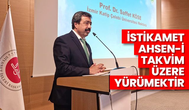 Rektör Köse: İstikamet, ahsen-i takvim üzere yürümektir
