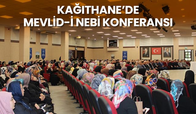 Kağıthane’de Mevlid-i Nebi konferansı