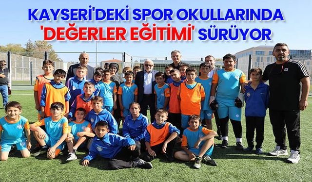 Kayseri'deki spor okullarında 'Değerler Eğitimi' sürüyor