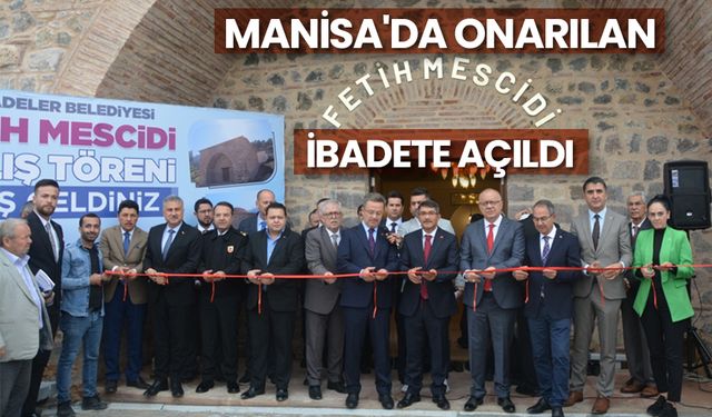 Manisa'da onarılan Fetih Mescidi ibadete açıldı