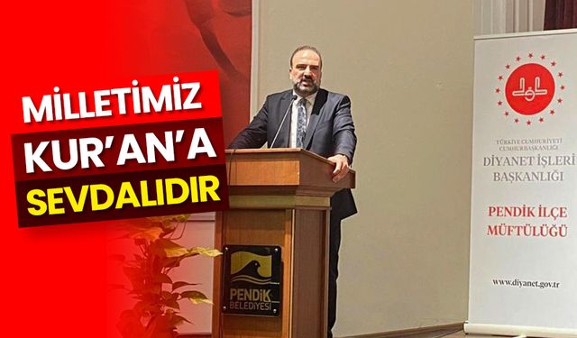 Kurt: Milletimiz, Kur’an’a sevdalıdır