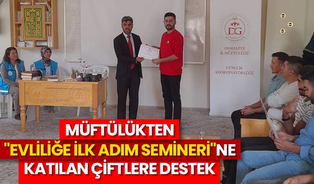 Müftülükten "Evliliğe İlk Adım Semineri"ne katılan çiftlere destek