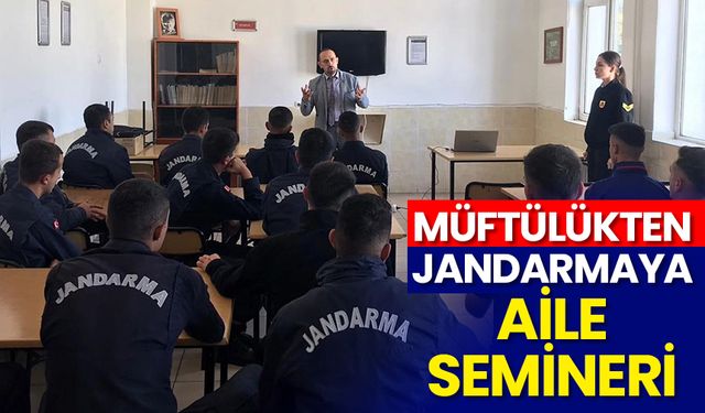 Müftülükten Jandarmaya aile semineri