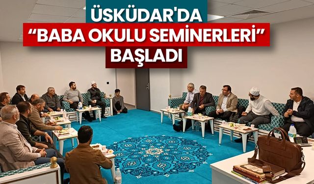 Üsküdar'da “Baba Okulu Seminerleri” başladı