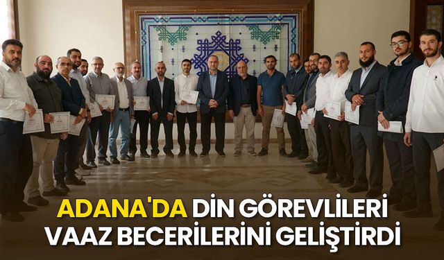 Adana'da din görevlileri vaaz becerilerini geliştirdi