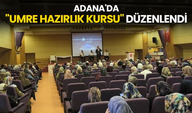 Adana'da "Umre Hazırlık Kursu" düzenlendi