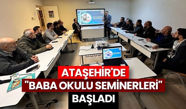 Ataşehir'de "Baba Okulu Seminerleri" başladı