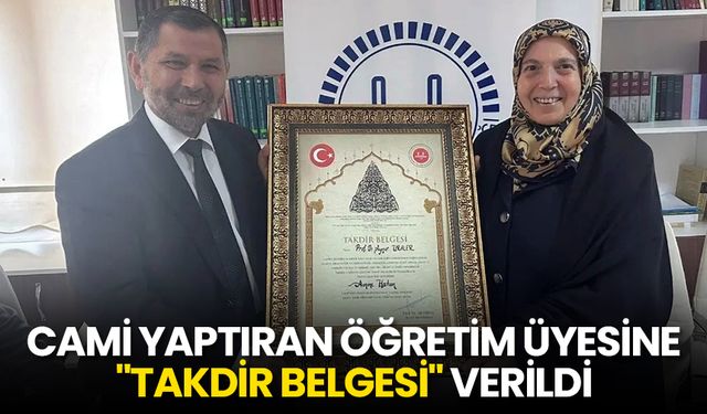 Cami yaptıran öğretim üyesine "Takdir Belgesi" verildi