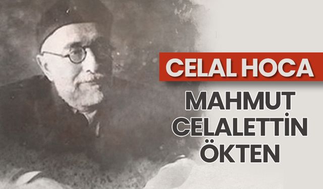 İmam hatiplerin kurucusu "Celal Hoca"nın vefatının üzerinden 62 yıl geçti