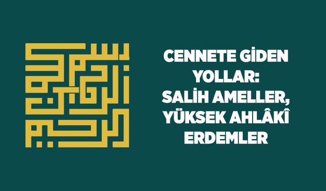 Cennete Giden Yollar: Salih Ameller, Yüksek Ahlaki Erdemler