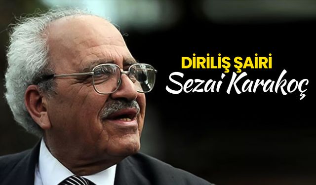 Diriliş şairi: Sezai Karakoç
