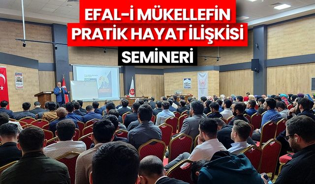 "Efal-i Mükellefin Pratik Hayat İlişkisi" semineri
