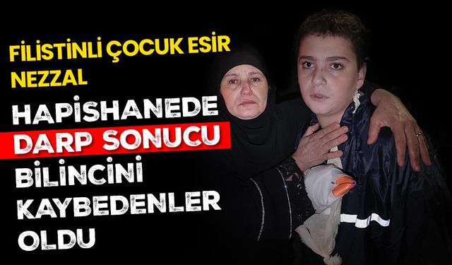 Serbest bırakılan Filistinli çocuk esir Nezzal: "Hapishanede darp sonucu bilincini kaybedenler oldu"