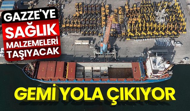 Gazze'ye sağlık malzemeleri taşıyacak gemi, İzmir'den yola çıkmaya hazırlanıyor