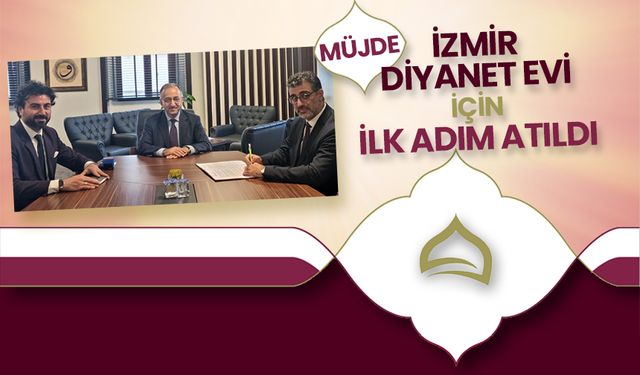 İzmir Diyanet Evi için ilk adım atıldı