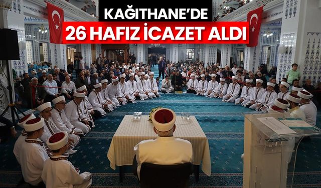 Kağıthane’de 26 Hafız icazet aldı